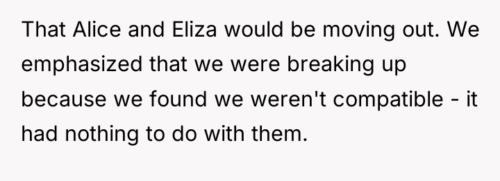 That Alice and Eliza would be moving out. We emphasized...