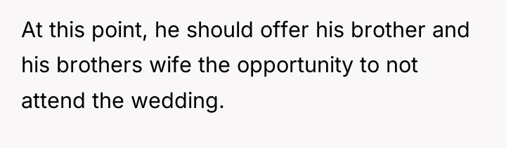 At this point, he should offer his brother and his...