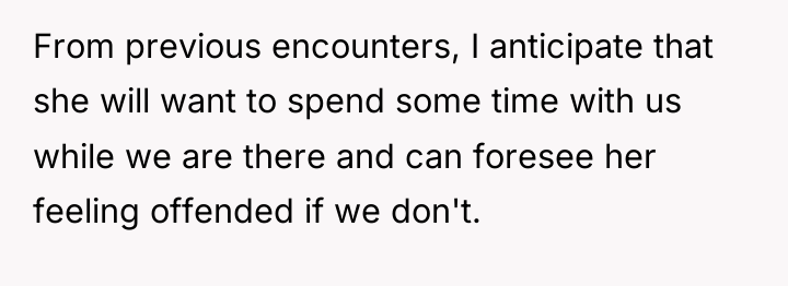 From previous encounters, I anticipate that she will want to...