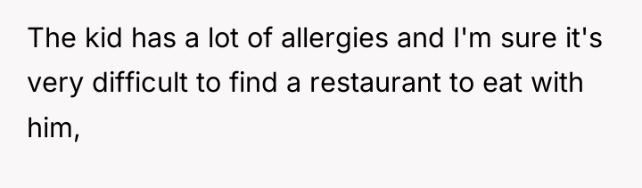 The kid has a lot of allergies and I'm sure...