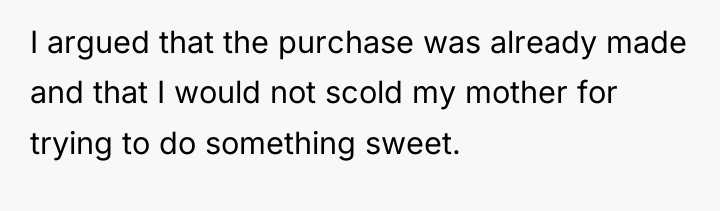 I argued that the purchase was already made and that...