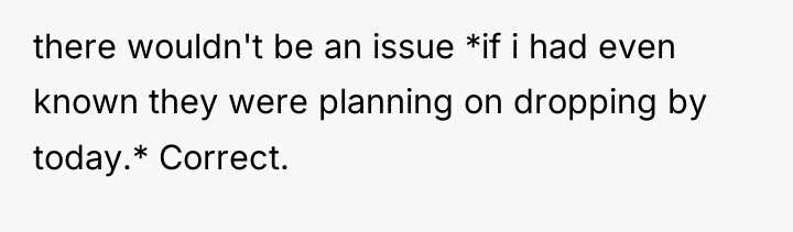 there wouldn't be an issue *if i had even known...
