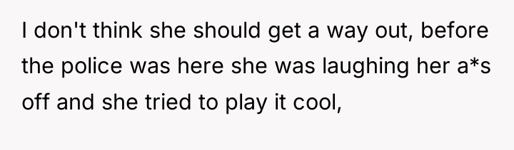 I don't think she should get a way out, before...