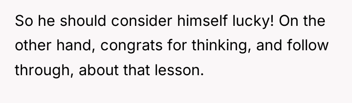 So he should consider himself lucky! On the other hand,...