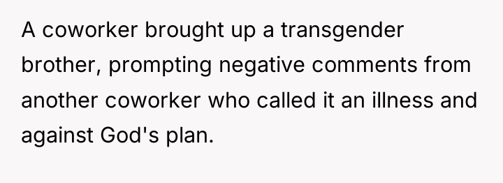 A coworker brought up a transgender brother, prompting negative comments...