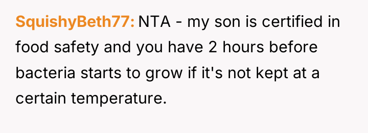 SquishyBeth77 NTA - my son is certified in food safety...
