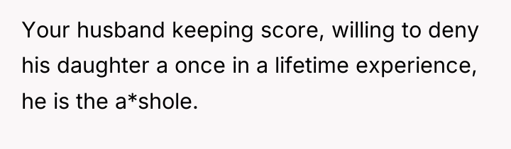 Your husband keeping score, willing to deny his daughter a...