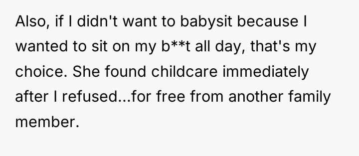 Also, if I didn't want to babysit because I wanted...
