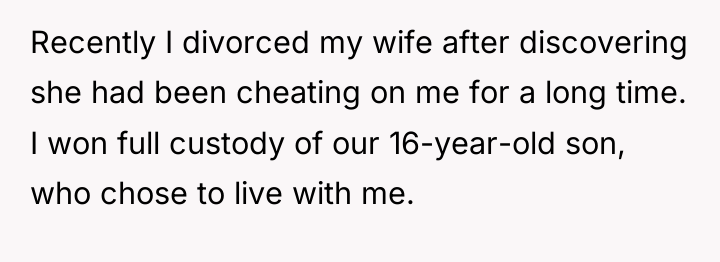 Recently I divorced my wife after discovering she had been...