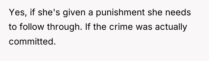 Yes, if she's given a punishment she needs to follow...