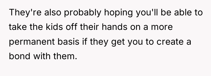 They're also probably hoping you'll be able to take the...