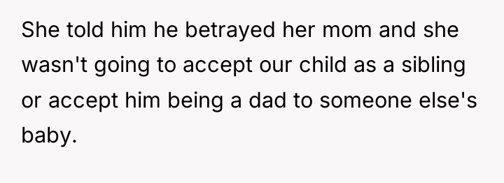 She told him he betrayed her mom and she wasn't...