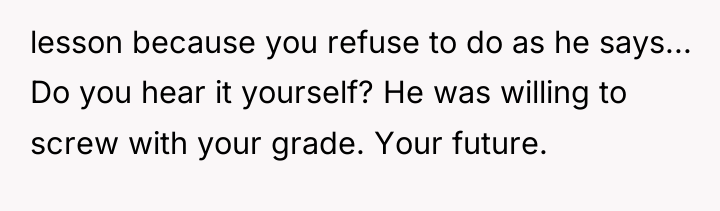lesson because you refuse to do as he says... Do...
