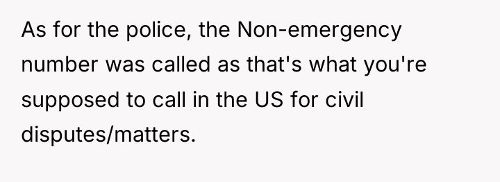 As for the police, the Non-emergency number was called as...