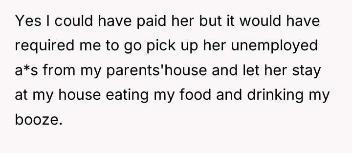 Yes I could have paid her but it would have...