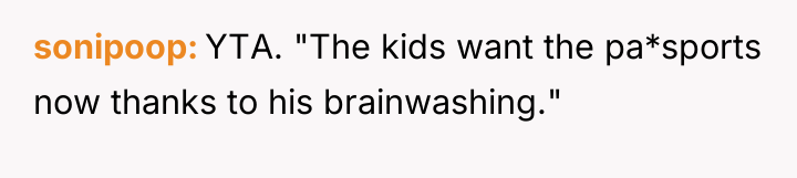 sonipoop YTA. "The kids want the pa*sports now thanks to...