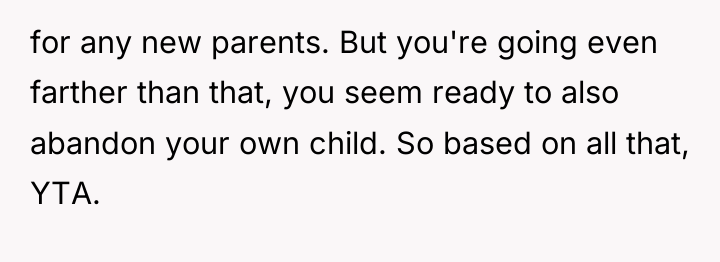 for any new parents. But you're going even farther than...