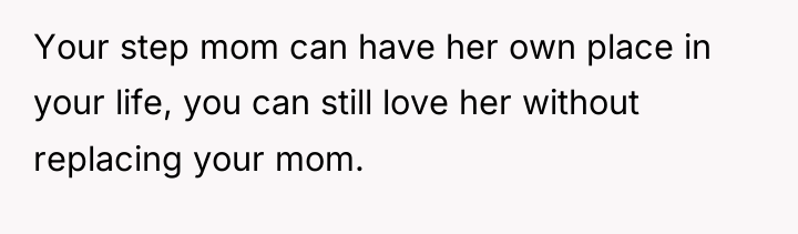 Your step mom can have her own place in your...