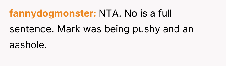 fannydogmonster NTA. No is a full sentence. Mark was being...