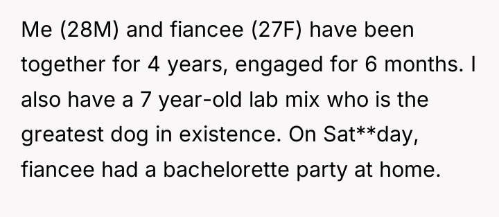 Me (28M) and fiancee (27F) have been together for 4...