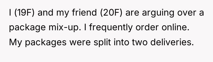 I (19F) and my friend (20F) are arguing over a...
