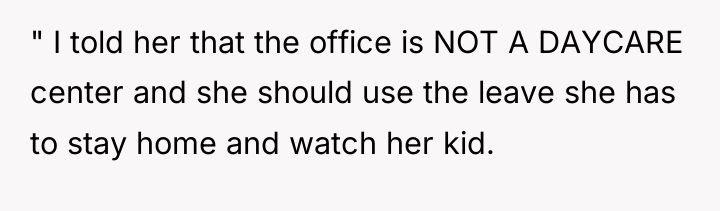 " I told her that the office is NOT A...