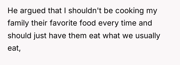 He argued that I shouldn't be cooking my family their...