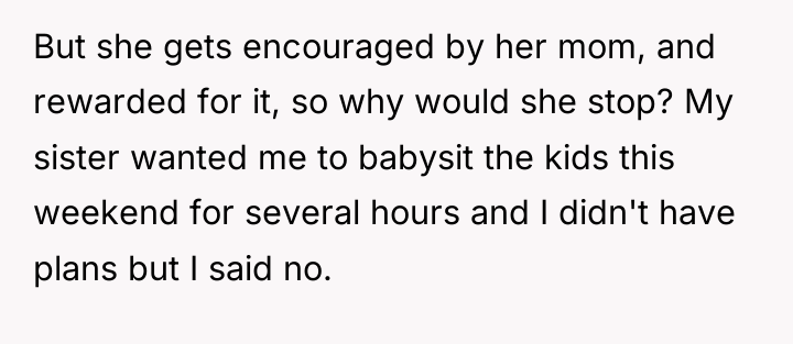 But she gets encouraged by her mom, and rewarded for...