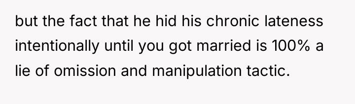but the fact that he hid his chronic lateness intentionally...