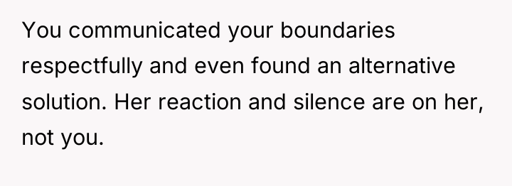 You communicated your boundaries respectfully and even found an alternative...