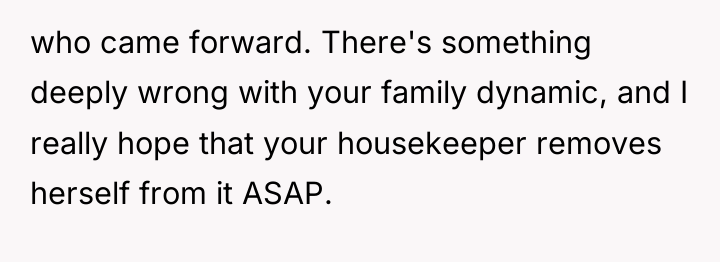 who came forward. There's something deeply wrong with your family...