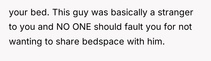 your bed. This guy was basically a stranger to you...