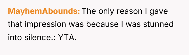 MayhemAbounds The only reason I gave that impression was because...