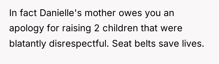 In fact Danielle's mother owes you an apology for raising...