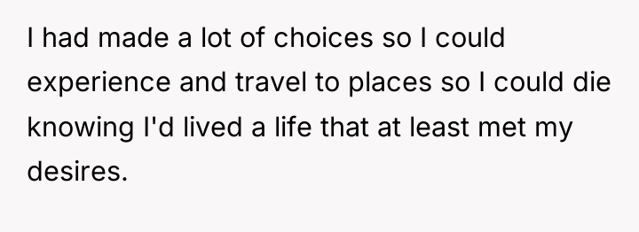I had made a lot of choices so I could...