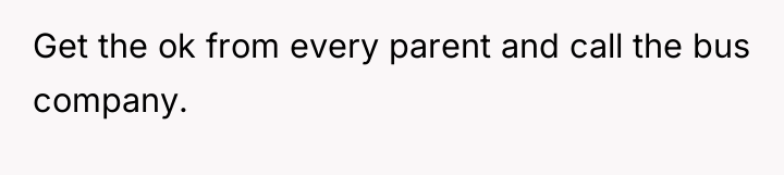 Get the ok from every parent and call the bus...