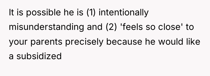 It is possible he is (1) intentionally misunderstanding and (2)...