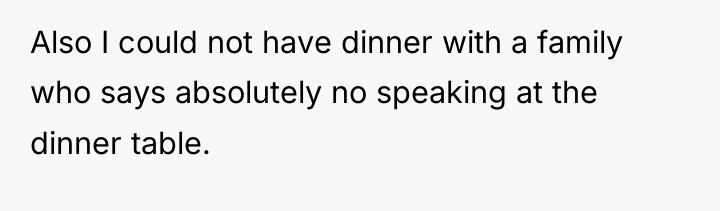 Also I could not have dinner with a family who...