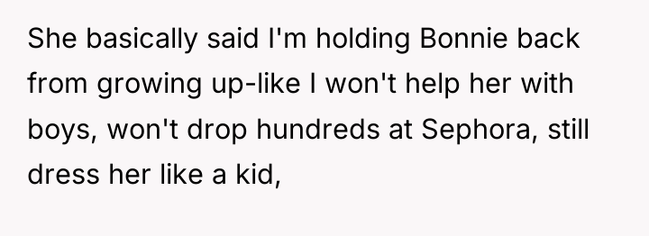 She basically said I'm holding Bonnie back from growing up-like...