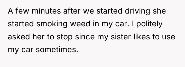 A few minutes after we started driving she started smoking...