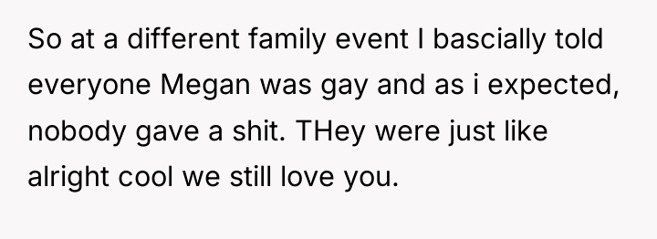 So at a different family event I bascially told everyone...
