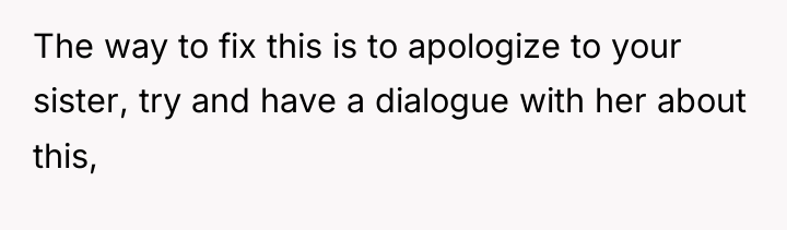 The way to fix this is to apologize to your...