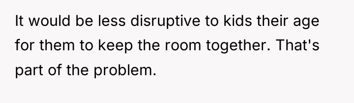 It would be less disruptive to kids their age for...