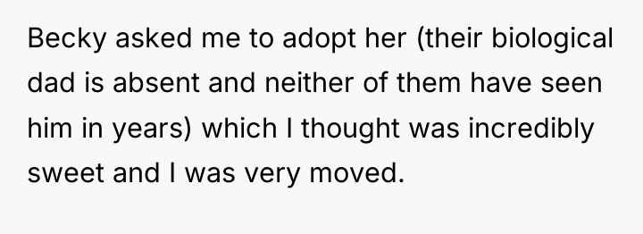 Becky asked me to adopt her (their biological dad is...