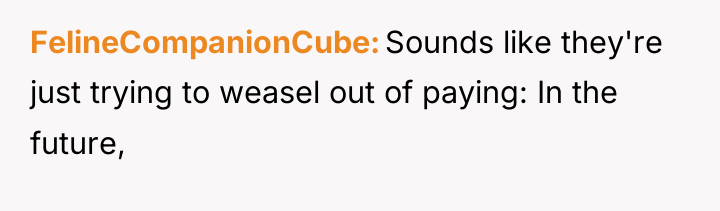 FelineCompanionCube Sounds like they're just trying to weasel out of...