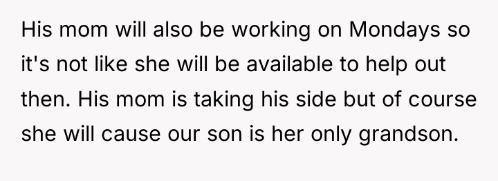 His mom will also be working on Mondays so it's...