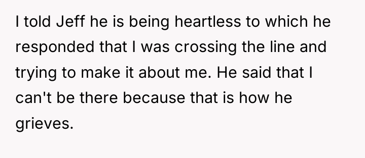 I told Jeff he is being heartless to which he...