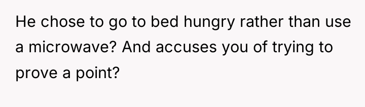 He chose to go to bed hungry rather than use...