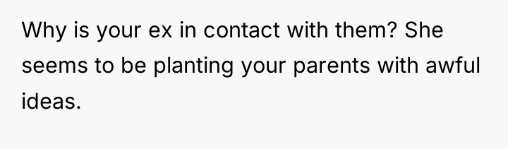 Why is your ex in contact with them? She seems...