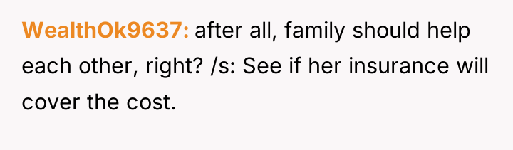 WealthOk9637 after all, family should help each other, right? /s:...